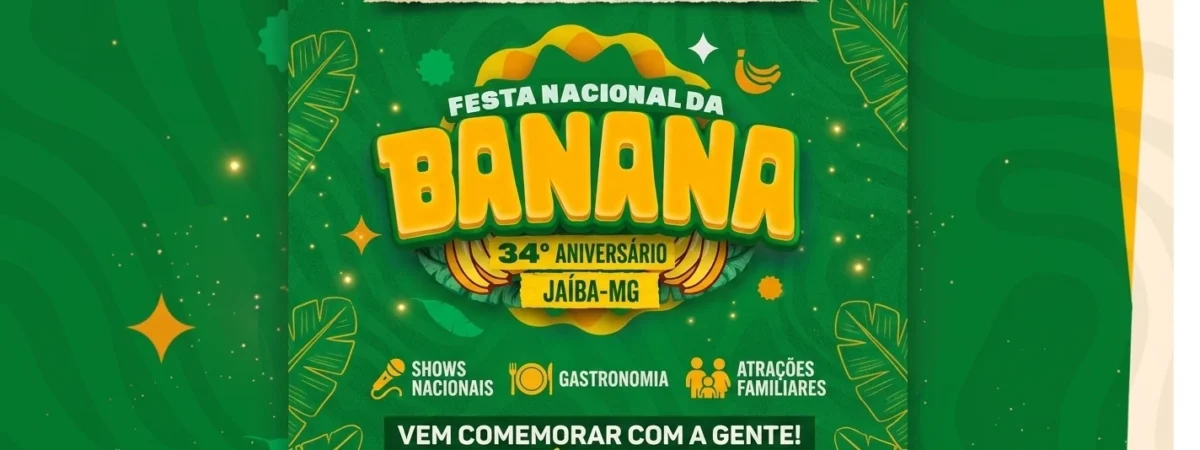 Jaíba se prepara para a Festa Nacional da Banana e comemoração de seus 34 anos