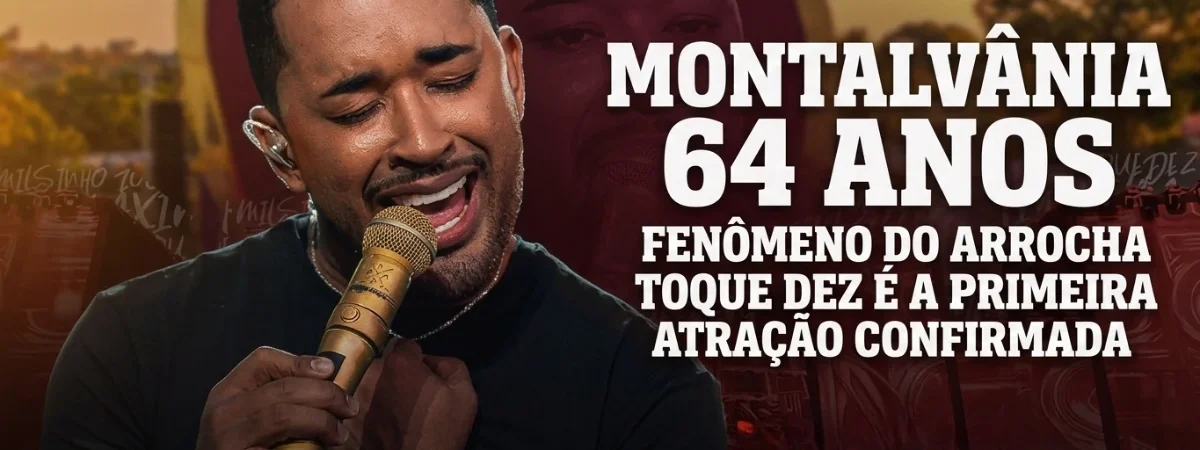 Montalvânia 64 anos: Fenômeno do arrocha Toque Dez é a primeira atração confirmada