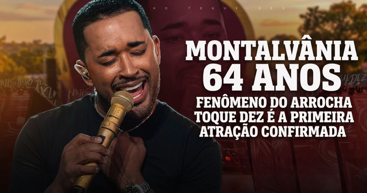Montalvânia 64 anos: Fenômeno do arrocha Toque Dez é a primeira atração confirmada