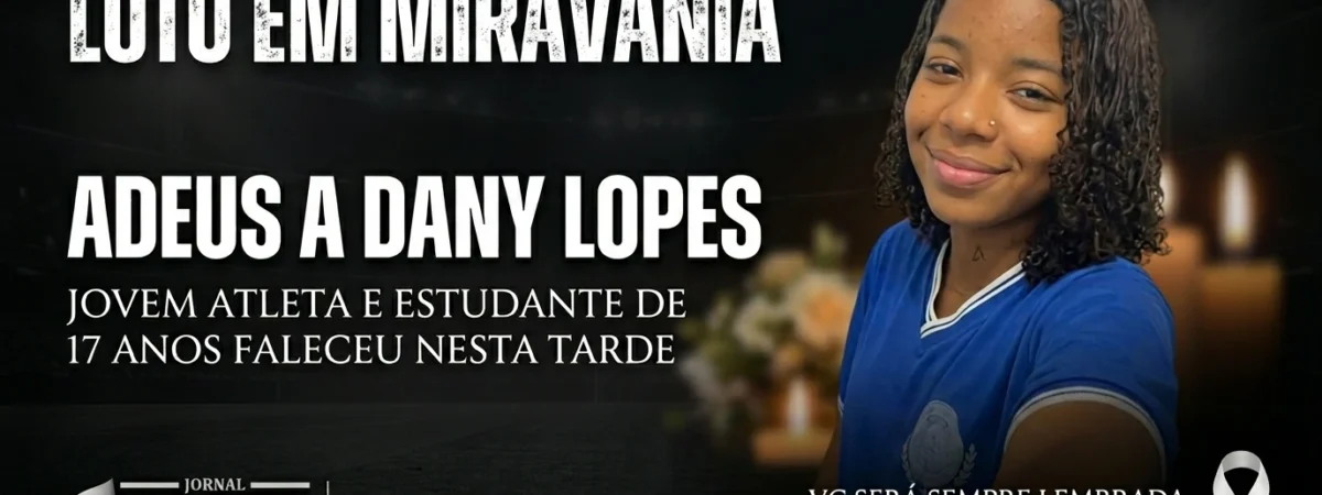 LUTO NO ESPORTE: MIRAVÂNIA SE DESPEDE DA JOVEM DANY
