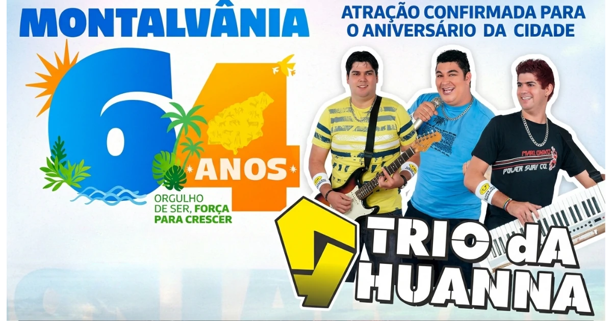 Montalvânia 64 anos: Trio da Huanna é confirmado e promete “tremer” as celebrações de aniversário